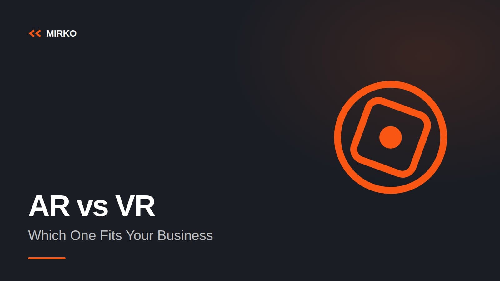 AR vs VR: Which One Fits Your Business Case?