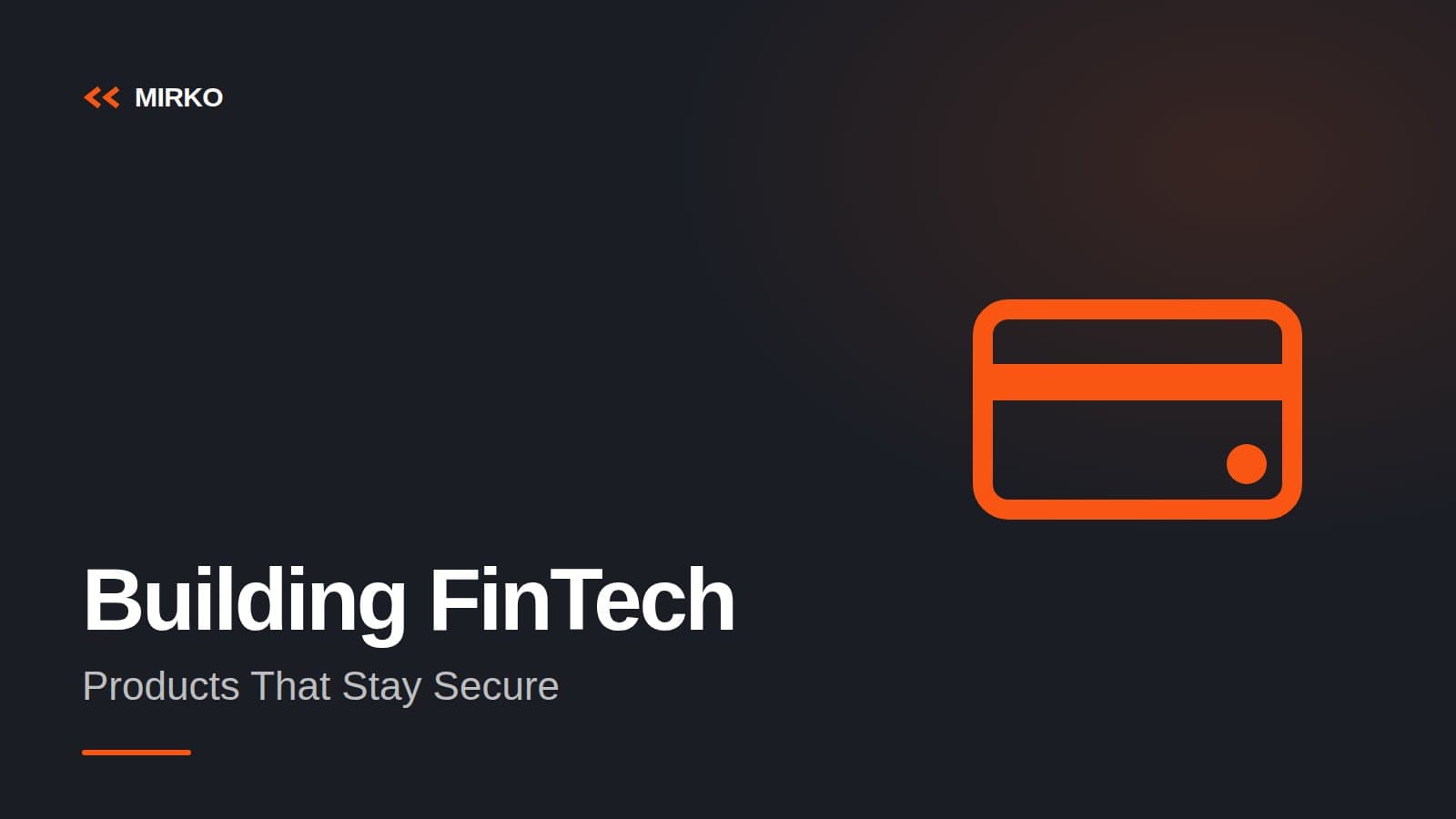 Building FinTech Products That Stay Secure as They Scale