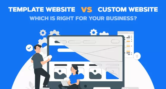 Template website vs custom website. Which is right for your business